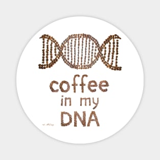 Coffee in my DNA Magnet